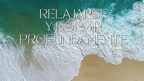 musica para relajarse y dormir profundamente.